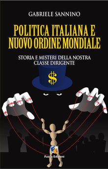 La politica italiana e il Nuovo Ordine Mondiale.  Gabriele Sannino