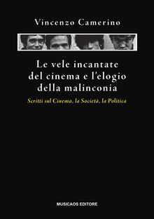 Le vele incantate del cinema e l'elogio della malinconia.  Vincenzo Camerino