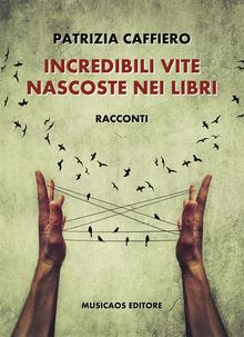 Incredibili vite nascoste nei libri.  Patrizia Caffiero