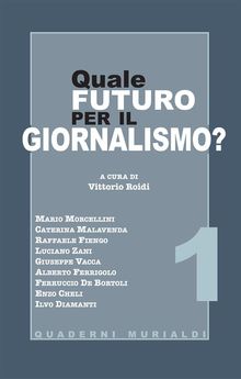 Quale futuro per il giornalismo?.  Vittorio Roidi