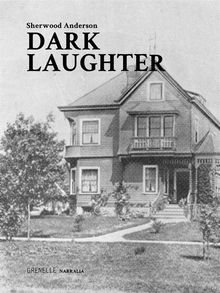 Dark Laughter .  Sherwood Anderson