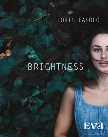 Brightness.  Loris Fasolo