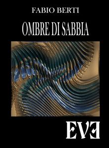 Ombre di sabbia.  Fabio Berti