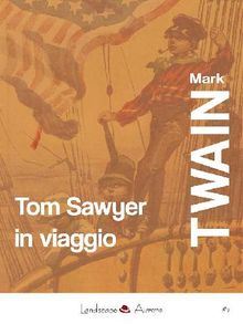 Tom Sawyer in viaggio.  Mark Twain