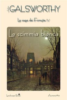 La scimmia bianca.  John Galsworthy