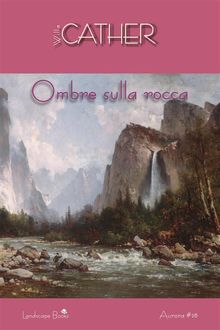 Ombre sulla rocca.  Willa Cather