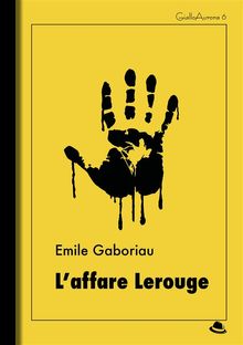 L'affare Lerouge.  mile Gaboriau