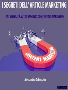 I Segreti dell'Article Marketing.  Alessandro Delvecchio