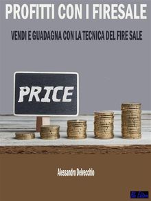 Profitti con i Fire Sale.  Alessandro Delvecchio