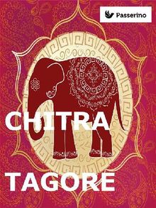 Chitra.  Rabindranath Tagore