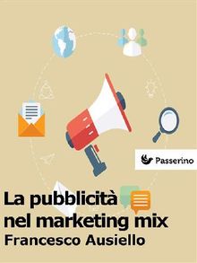 La pubblicit nel marketing mix.  Francesco Ausiello