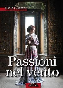 Passioni nel vento.  Lucia Guazzoni