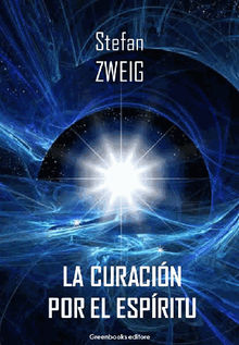 La curacin por	el espritu.  Stefan Zweig