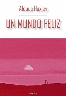 Un mundo feliz.  Aldous Huxley