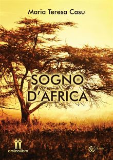 Sogno d'Africa.  Maria Teresa Casu