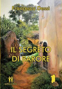 Il segreto di Barore.  Francesco Dess