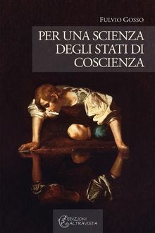 Per una scienza degli stati di coscienza.  Fulvio Gosso