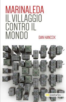 Marinaleda. Il villaggio contro il mondo.  Dan Hancox