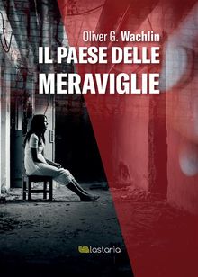 Il paese delle meraviglie.  Oliver G. Wachlin