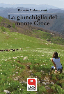 La giunchiglia del monte Croce.  Roberto Andreuccetti