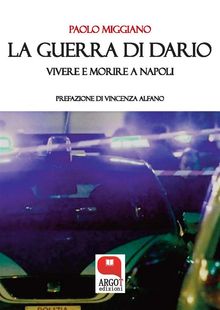 La guerra di Dario. Vivere e morire a Napoli.  Paolo Miggiano