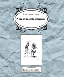 Non sono solo zanzare.  Paolo Bua Corona