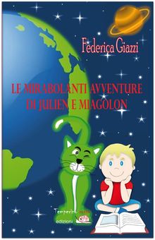 Le mirabolanti avventure di Julien e Miagolon.  Federica Giazzi