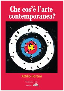 Che cos' l'arte contemporanea?.  Attilio Fortini