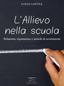 L'allievo nella scuola.  Luigia Cantile