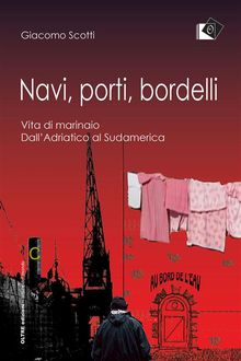 Navi, porti, bordelli.  Giacomo Scotti