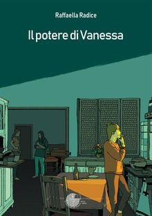 Il potere di Vanessa.  Raffaella Radice