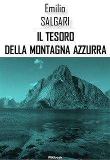 Il tesoro della Montagna Azzura.  Emilio Salgari