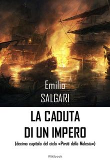 La caduta di un impero.  Emilio Salgari
