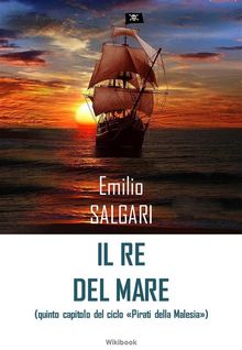 Il Re del Mare.  Emilio Salgari