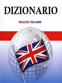 Dizionario inglese italiano.  AA. VV.