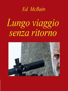 Lungo viaggio senza ritorno.  Ed McBain