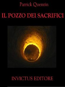 Il pozzo dei sacrifici.  Patrick Quentin