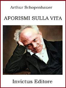 Aforismi sulla vita.  Arthur Schopenhauer