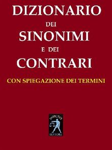 Dizionario dei sinonimi e dei contrari.  AA.VV.