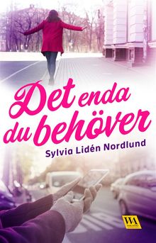 Det enda du behver.  Sylvia Lidn Nordlund