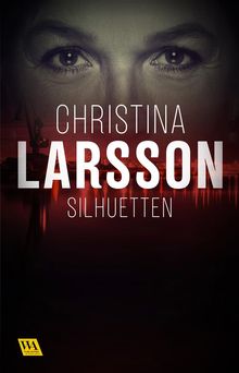 Silhuetten.  Christina Larsson