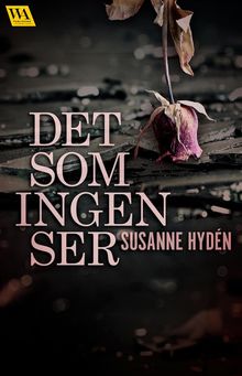 Det som ingen ser.  Susanne Hydn