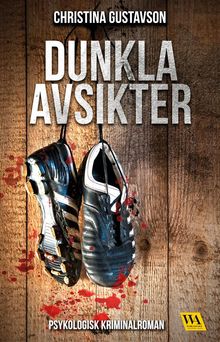 Dunkla avsikter.  Christina Gustavson