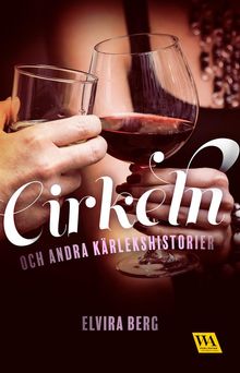 Cirkeln och andra krlekshistorier.  Elvira Berg