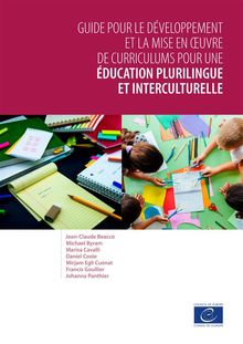Guide pour le dveloppement et la mise en uvre de curriculums pour une ducation plurilingue et interculturelle.  Mirjam Egli Cuenat