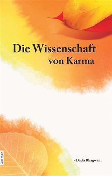 Die Wissenschaft von Karma.  DadaBhagwan