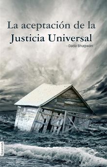 La aceptacin de la Justicia Universal.  DadaBhagwan
