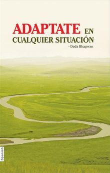 Adaptate En Cualquier Situacion.  DadaBhagwan