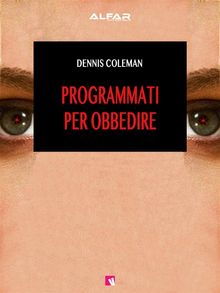 Programmati per obbedire.  Stefano Bertone