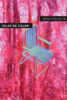 Islas de calor.  Malu Furche R.